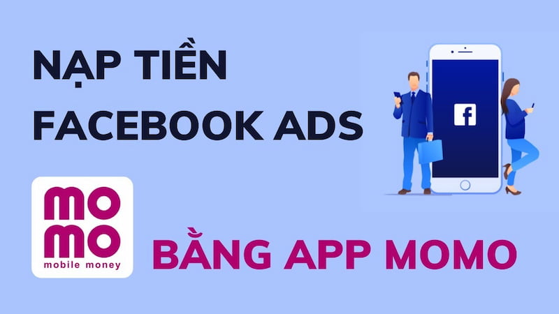 Chạy quảng cáo Facebook bằng Momo với các bước đơn giản