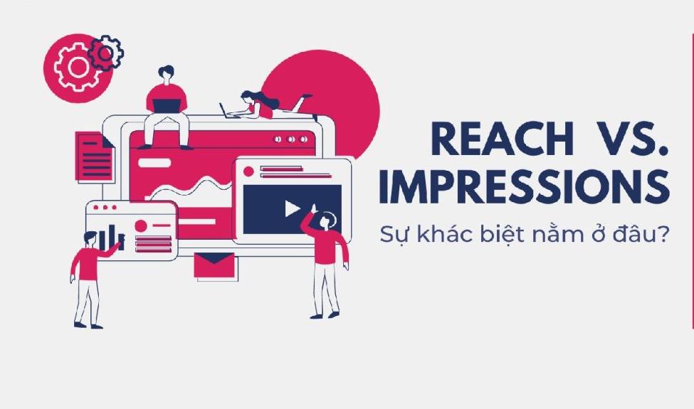 Sự khác nhau giữa Reach và Impression