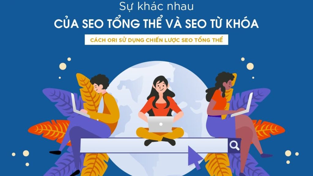 SEO tổng thể từ khóa - Phân biệt SEO tổng thể và SEO từ khóa 