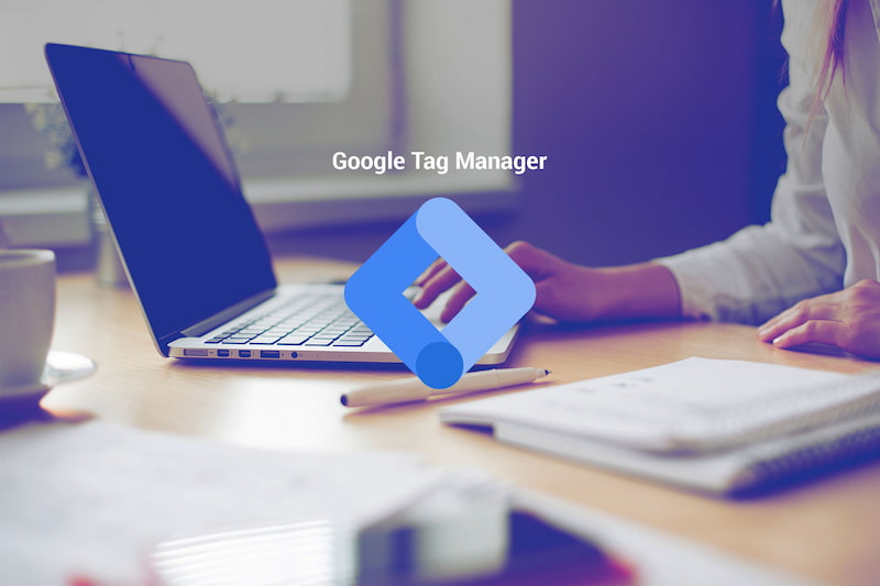 Google Tag Manager là gì?