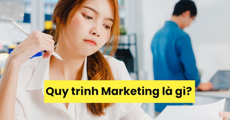 Quy trình Marketing là gì?