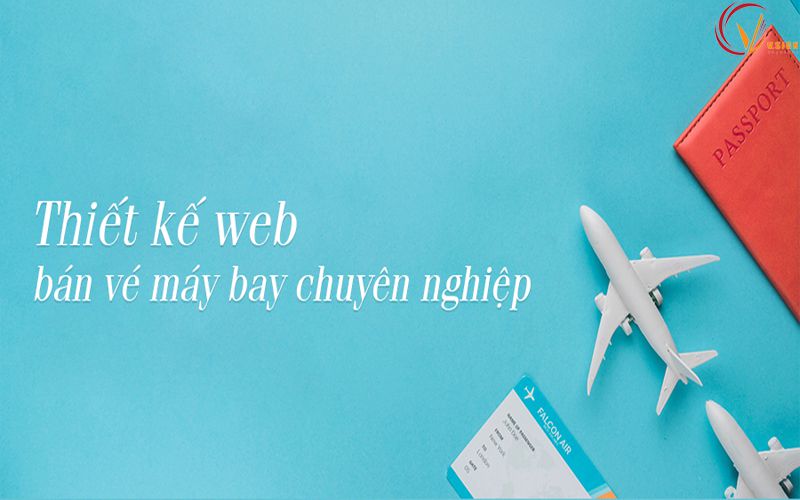 Lợi ích khi thiết kế website bán vé máy bay